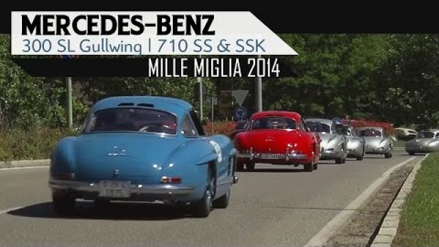 MERCEDES-BENZ 300 SL GULLWING | 710 SS & SSK - Racing - Mille Miglia 2014 | SCC TV